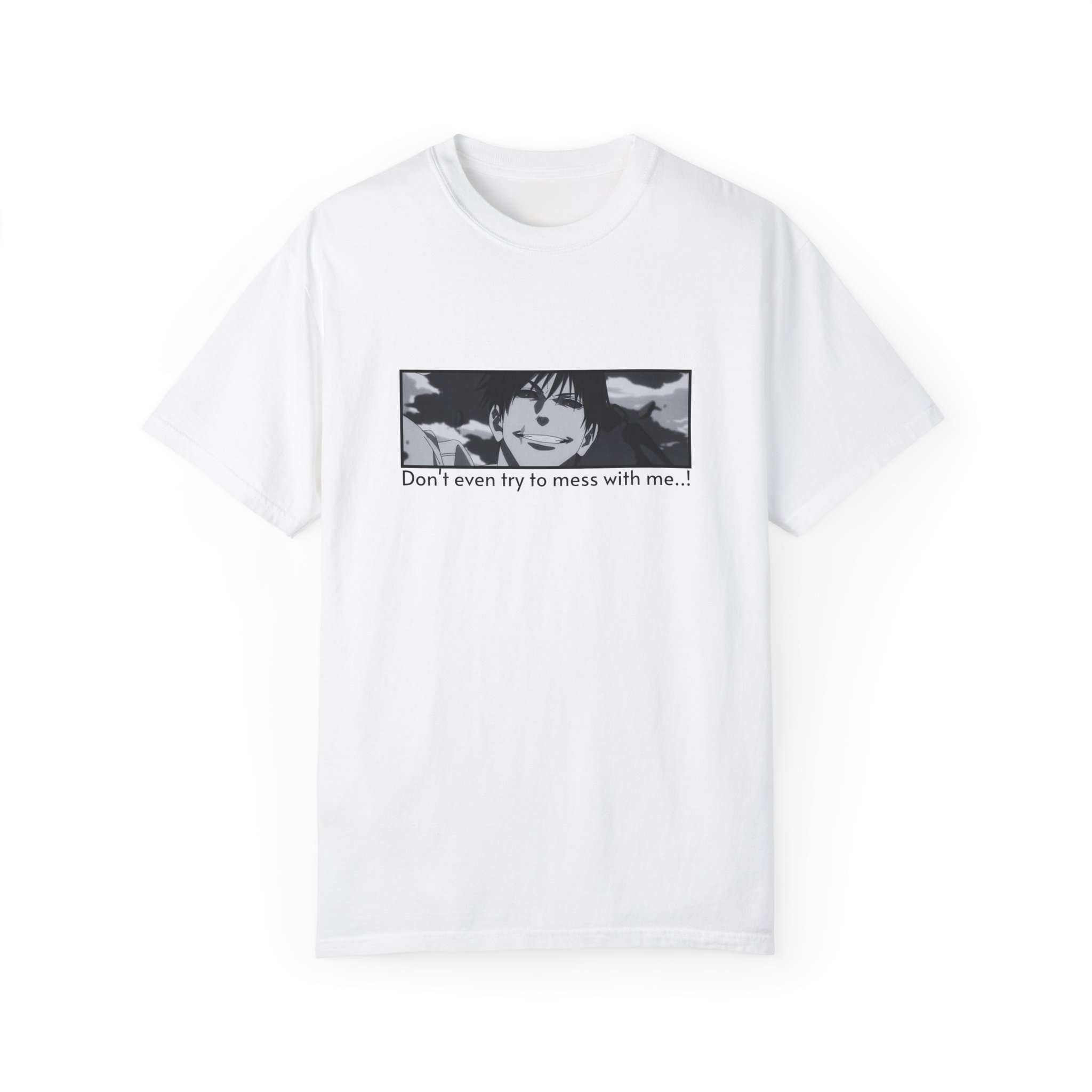 Toji Fushiguro Character Unisex Garment-Dyed T-shirt with 'Don't even try to mess with me.' Quote