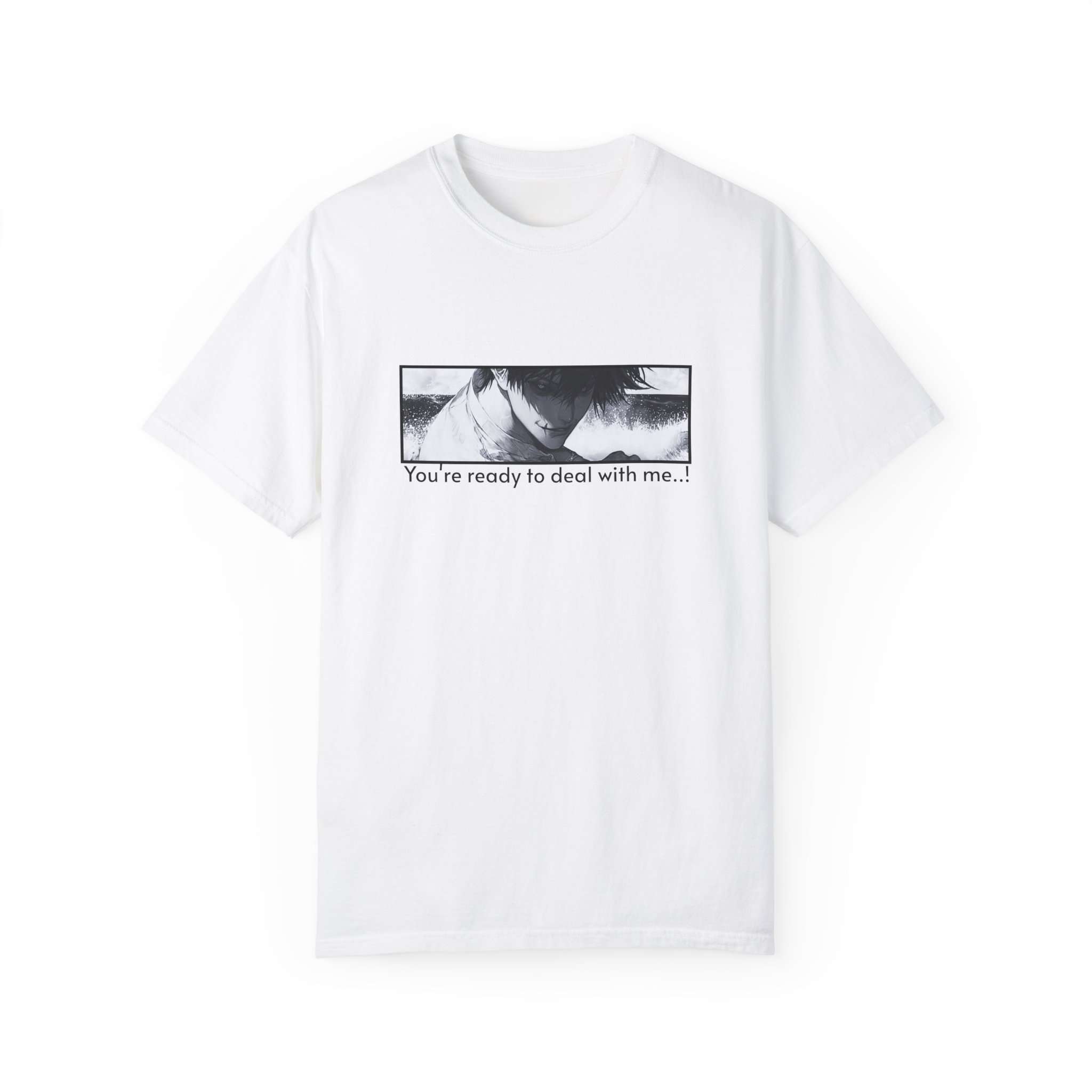 Toji Fushiguro Character Unisex Garment-Dyed T-shirt with 'You're Ready to Deal with Me' Quote