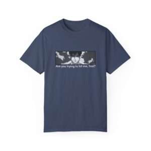 Read more about the article Toji Fushiguro Inspired Unisex Garment-Dyed T-shirt with ‘Are you trying to hit me, fool?’ Quote