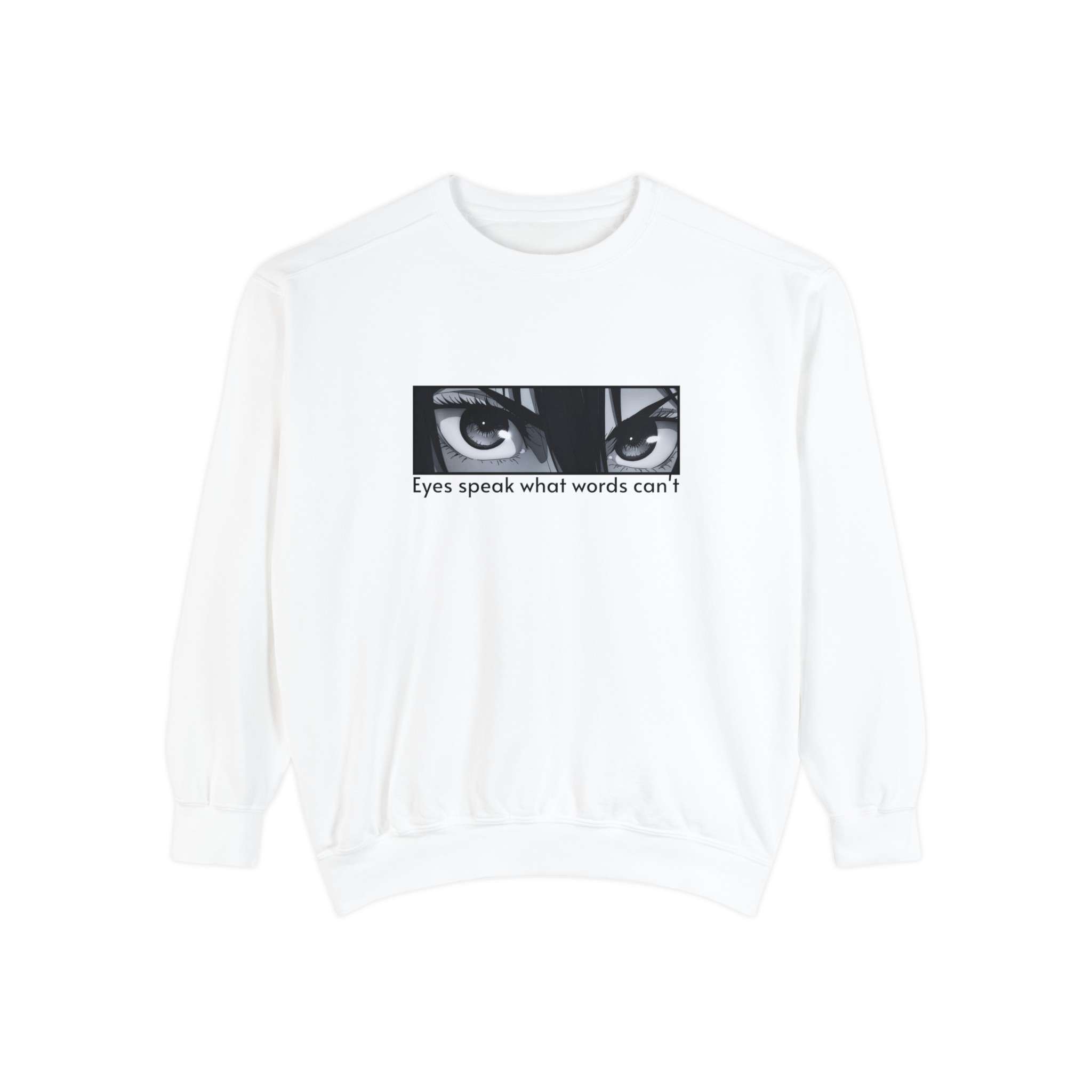 Riko Amanai Design Unisex Garment-Dyed Sweatshirt with ‘Eyes speak what words can’t’ Quote